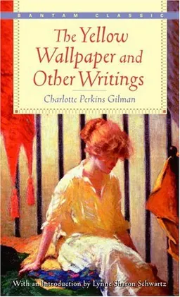 The Yellow Wallpaper and Other Writings (Bantam Classics)