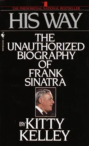 HIS WAY : THE UNAUTHORIZED BIOGRAPHY OF FRANK SINATRA