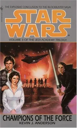 Champions of the Force (Star Wars: The Jedi Academy Trilogy, Vol. 3)