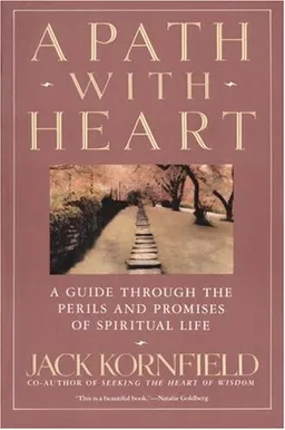 A Path with Heart: A Guide Through the Perils and Promises of Spiritual Life