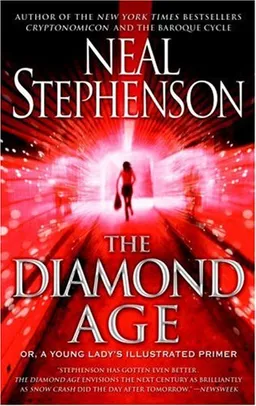 The Diamond Age: Or, a Young Lady's Illustrated Primer (Bantam Spectra Book)