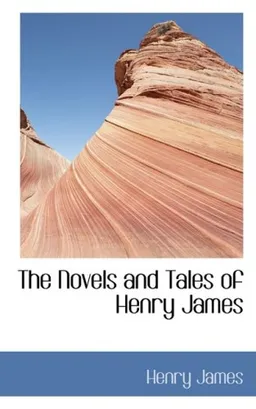 The Novels and Tales of Henry James