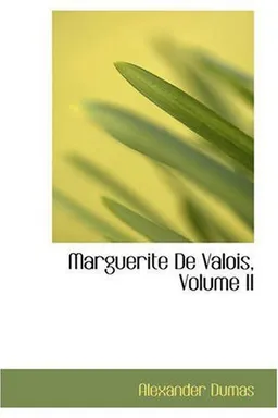 Marguerite De Valois, Volume II