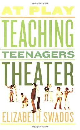 At Play: Teaching Teenagers Theater