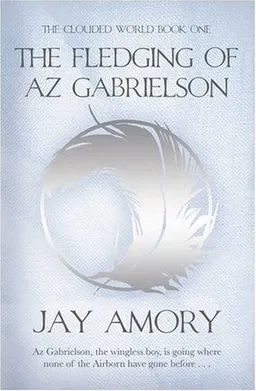 The Fledging of Az Gabrielson: The Clouded World Book One