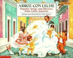 Arroz con leche: canciones y ritmos populares de América Latina Popular Songs and Rhymes From Latin America (English and Spanish Edition)