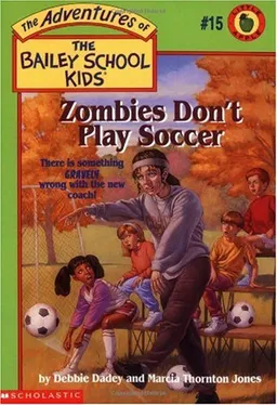 Zombies Don't Play Soccer (The Adventures of the Bailey School Kids, #15)