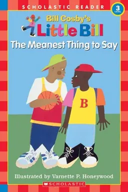 The Meanest Thing To Say: A Little Bill Book for Beginning Readers, Level 3 (Oprah's Book Club)