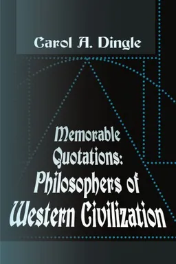 Memorable Quotations: Philosophers of Western Civilization