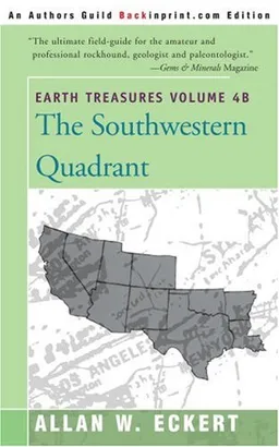 עטיפת הספר Earth Treasures: The Southwestern Quadrant, Vol. 4B מאת Allan W. Eckert