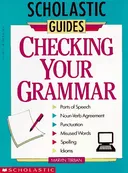 Checking Your Grammar: Scholastic Guides