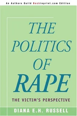 The Politics of Rape: The Victim's Perspective