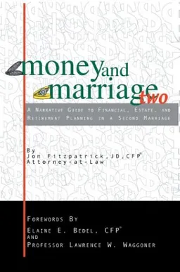 עטיפת הספר Money and Marriage Two: A Narrative Guide to Financial, Estate, and Retirement Planning in a Second Marriage מאת Jon Fitzpatrick