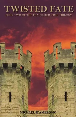 עטיפת הספר Twisted Fate: Book Two of the Fractured Time Trilogy מאת Michael D'Ambrosio