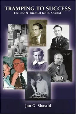 עטיפת הספר Tramping To Success: The Life & Times of Jon B. Shastid מאת Jon G. Shastid