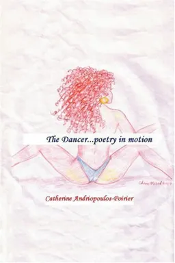 עטיפת הספר The Dancer: Poetry in Motion מאת Catherine Andriopoulos-Poirier