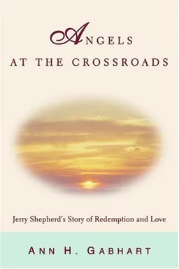 עטיפת הספר Angels at the Crossroads: Jerry Shepherd's story of redemption and love מאת Ann H Gabhart
