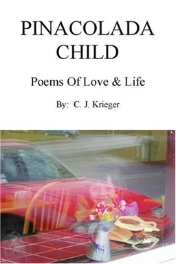 עטיפת הספר Pinacolada Child: Poems of Love & Life מאת C. J. Krieger
