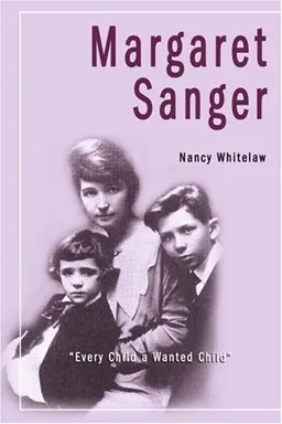 Margaret Sanger: "Every Child a Wanted Child" (People in Focus Book)