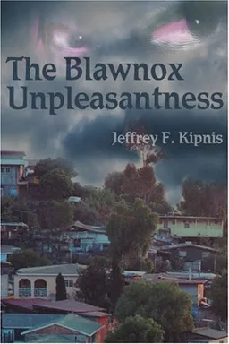 עטיפת הספר The Blawnox Unpleasantness מאת Jeffrey Kipnis