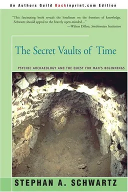 עטיפת הספר The Secret Vaults of Time: Psychic Archaeology and the Quest for Man's Beginnings (v. 1) מאת Stephan Schwartz