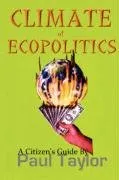 עטיפת הספר Climate of Ecopolitics: A Citizen's Guide מאת Paul Taylor