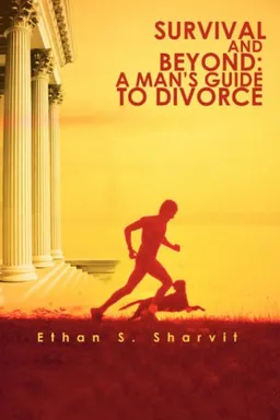 עטיפת הספר Survival and Beyond: A Man¿s Guide to Divorce: A Man's Survival Guide to Divorce מאת Ethan Sharvit