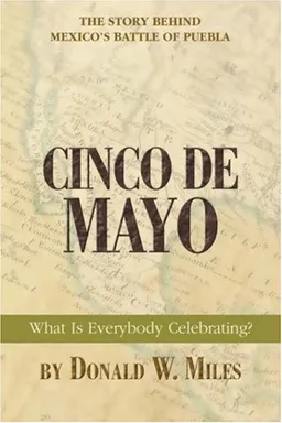Cinco de Mayo: What Is Everybody Celebrating?