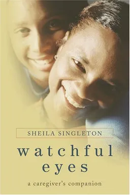 עטיפת הספר Watchful Eyes: A Caregiver's Companion מאת Sheila Singleton