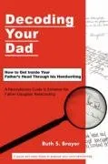 עטיפת הספר Decoding Your Dad: How to Get Inside Your Father¿s Head Through his Handwriting מאת Ruth Brayer