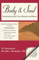 Body & Soul: Conversations with Your Physician and Pastor: Medical and Spiritual Advice to Live By