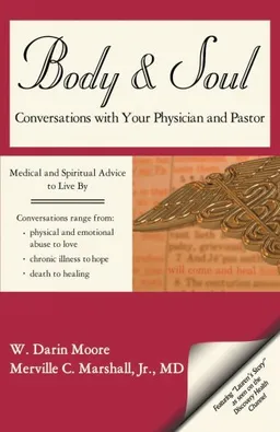 עטיפת הספר Body & Soul: Conversations with Your Physician and Pastor: Medical and Spiritual Advice to Live By מאת Jr. MD, Merville Marshall