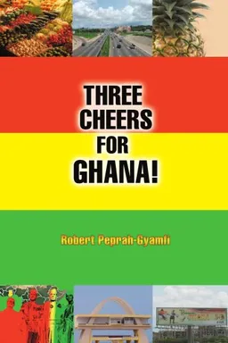 עטיפת הספר Three Cheers For Ghana! מאת Robert Peprah-Gyamfi