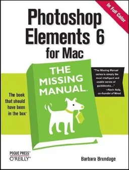 עטיפת הספר Photoshop Elements 6 for Mac: The Missing Manual מאת Barbara Brundage