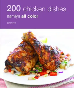 200 Chicken Dishes: Hamlyn All Color (Hamlyn All Color 200)