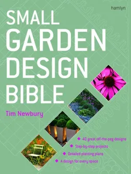 Small Garden Design Bible