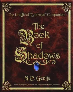 The Book of Shadows : The Unofficial Charmed Companion