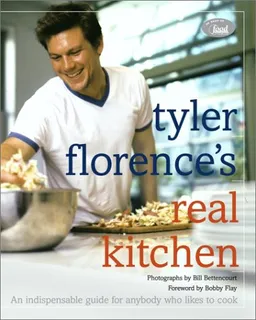 עטיפת הספר Tyler Florence's Real Kitchen:  An Indispensable Guide for Anybody Who Likes to Cook מאת Tyler Florence