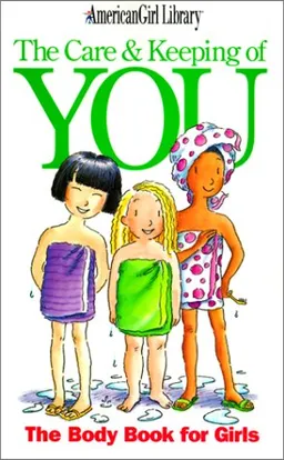 The Care and Keeping of You: The Body Book for Girls (American Girl Library