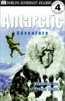 Antarctic Adventure: Exploring The Frozen South (Turtleback School & Library Binding Edition) (DK Eyewitness Readers: Level 4)