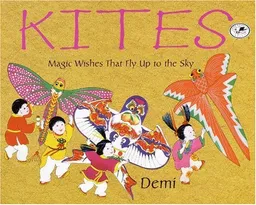 Kites: Magic Wishes That Fly Up to the Sky