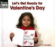 Let's Get Ready For Valentine's Day (Turtleback School & Library Binding Edition) (Welcome Books: Celebrations (Sagebrush))