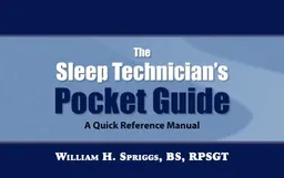 The Sleep Technician's Pocket Guide: A Quick Reference Manual