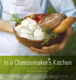 In a Cheesemaker's Kitchen: Celebrating 25 Years of Artisanal Cheesemaking from Vermont Butter & Cheese Company