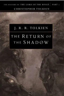 עטיפת The Return of the Shadow: The History of The Lord of the Rings, Part One (The History of Middle-Earth, Vol. 6)