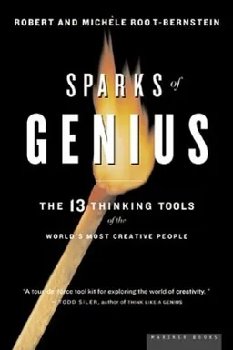 עטיפת הספר Sparks of Genius: The Thirteen Thinking Tools of the World's Most Creative People מאת Michele M. Root-Bernstein