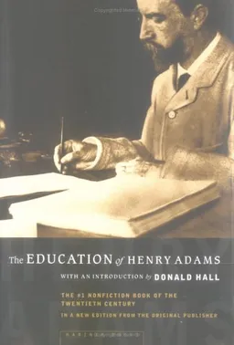 The Education of Henry Adams: An Autobiography
