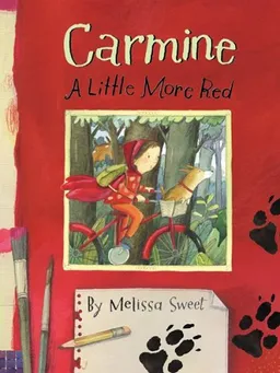 Carmine: A Little More Red (New York Times Best Illustrated Books (Awards))