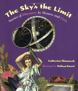 The Sky's the Limit: Stories of Discovery by Women and Girls