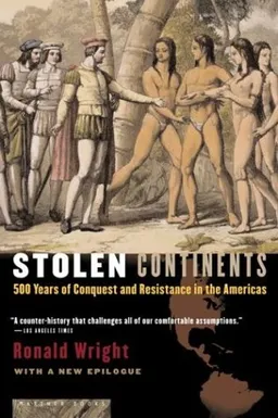 Stolen Continents: 500 Years of Conquest and Resistance in the Americas
